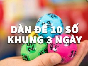 Nuôi dàn đề 10 số khung 3 ngày